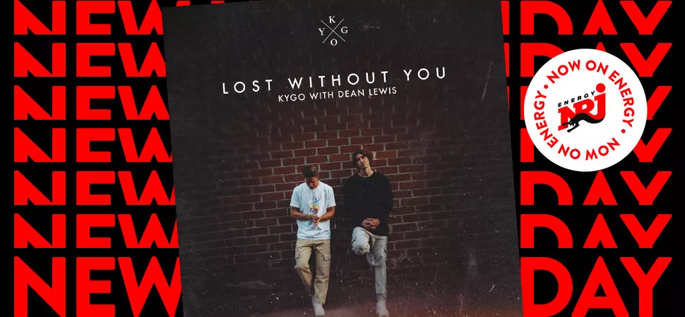 ENERGY New Hits Friday mit Kygo & Dean Lewis - "Lost Without You"