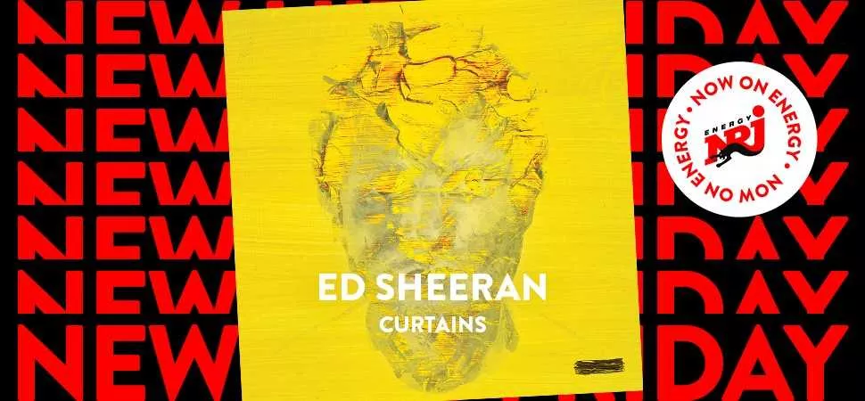 ENERGY New Hits Friday mit Ed Sheeran - "Curtains"