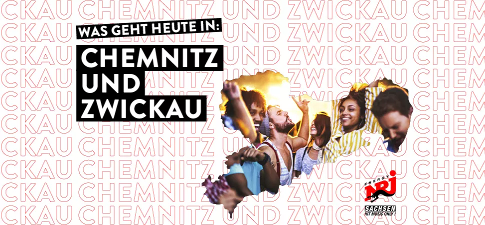 Was geht bei dir in Chemnitz und Zwickau