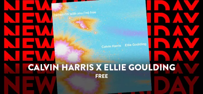 ENERGY New Hits Friday mit Calvin Harris x Ellie Goulding - "Free"