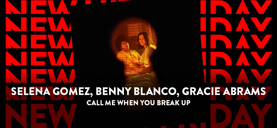 Selena Gomez, benny blanco, Gracie Abrams mit "Call Me When You Break Up" im ENERGY New Hits Friday